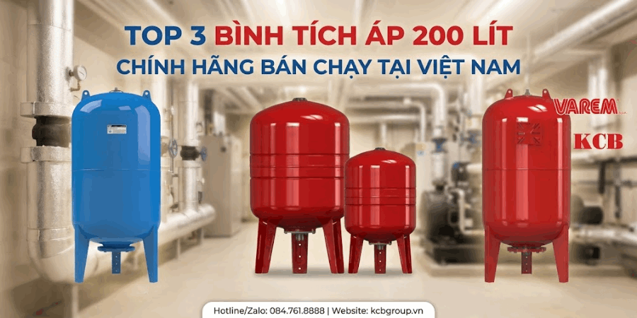 TOP 3 Bình tích áp 200 lít chính hãng bán chạy tại Việt Nam