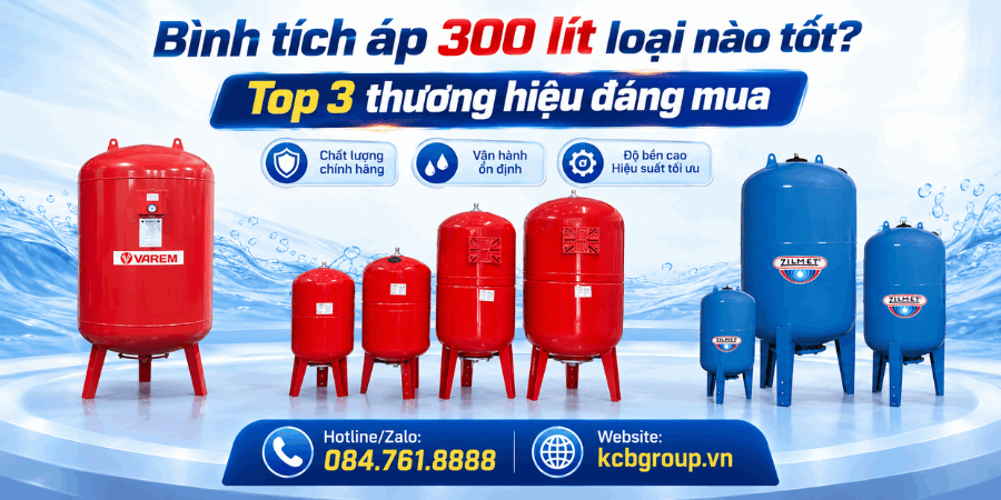Bình tích áp 300 lít loại nào tốt? Top 3 thương hiệu đáng mua